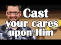 Cast Your Cares Upon Him 1 Pet 5:5-7