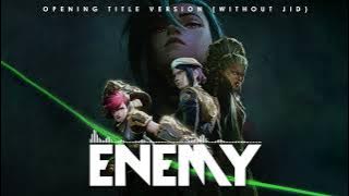 Arcane - Enemy (Opening Title Version) [Without JID]