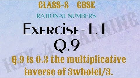 Class-8, Exercise 1.1, Q.9 Is 0.3 the multiplicative inverse of 3.1/3.