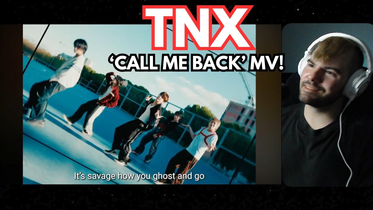 TNX - 'Call Me Back' MV Reaction!