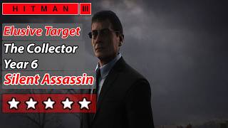 HITMAN 3 - Elusive Target -  The Collector Year 6 - Silent Assassin