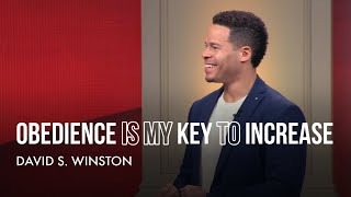 Obedience is My Key to Increase | David S. Winston