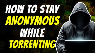 How to Stay Anonymous While Torrenting (2025) ✅