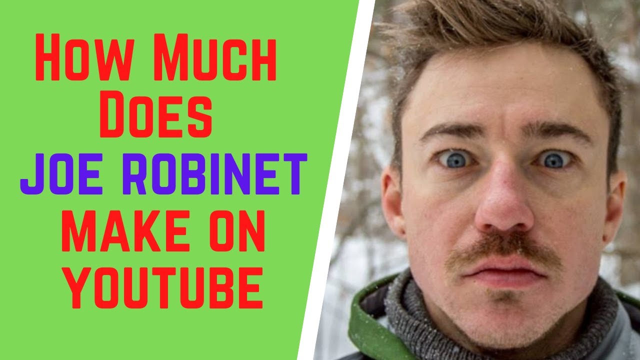 How Much Does Joe Robinet Make On Youtube, Joe Robinet Net Worth