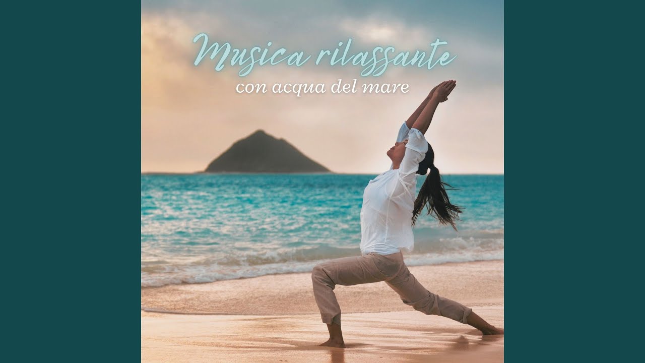 Musica rilassante con acqua del mare - YouTube