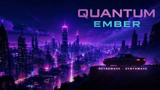 Quantum Ember - RSW | Retrowave • Synthwave
