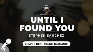 Until I Found You - Stephen Sanchez (Lower Key - Piano Karaoke)