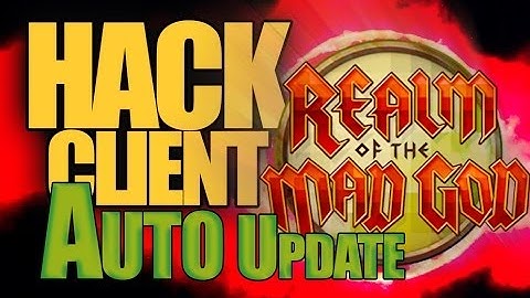 ROTMG Hack with Auto Updates - Realm of the Mad God Auto Updating Hacked Client