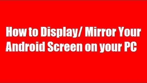"How to use Screen Mirroring"-Display/Mirror Android Screen On PC (No ROOT)