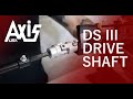 About the new ds iii drive shaft by axis pedal  drum co