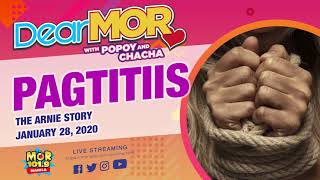 Dear MOR: "Pagtitiis" The Arnie Story 01-28-2020