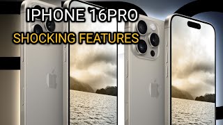 Iphone 16 pro    Shocking features and release date