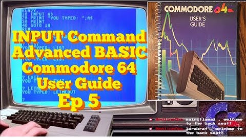 INPUT Command - Commodore 64 User Guide - Advanced Basic Ep 5