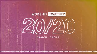 Worship Together 20/20 Recap