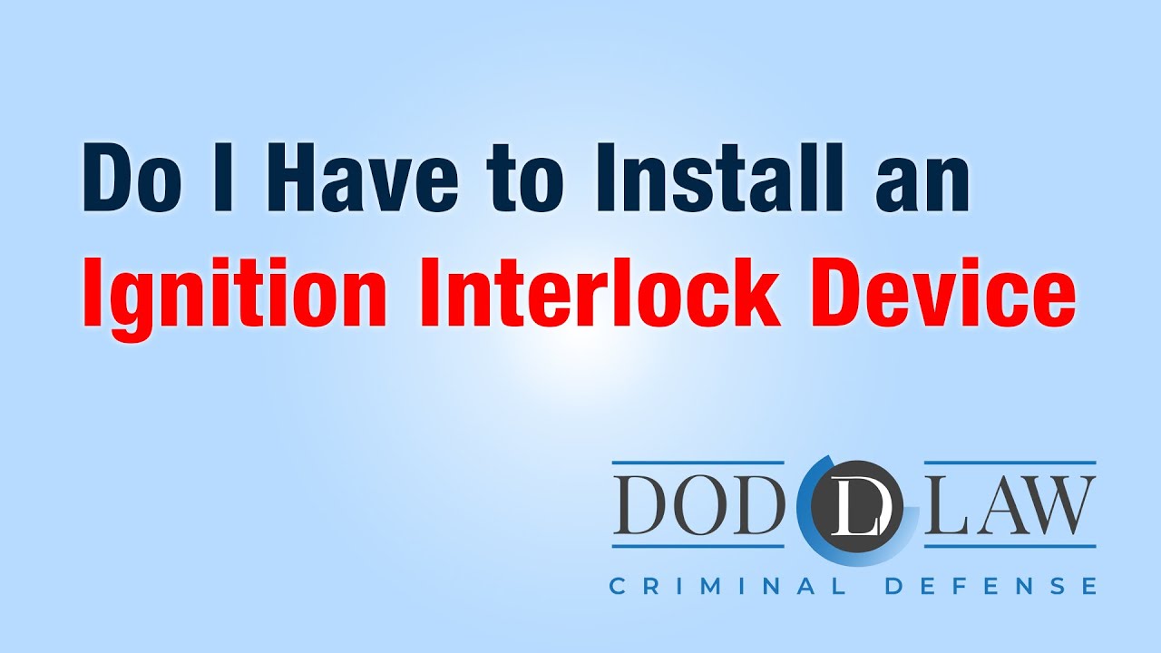 Do I Have to Install an Ignition Interlock Device - YouTube
