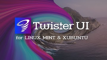 Twister Spins: Twister UI for Linux Mint & Xubuntu
