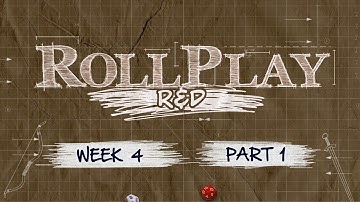 RollPlay: R&D - Dungeon World - Week 4, Part 1