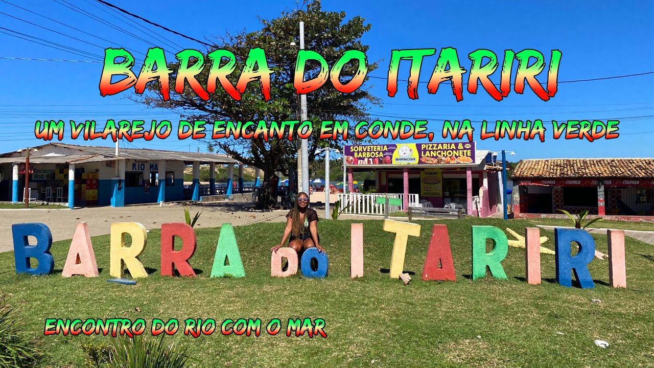 BARRA do ITARIRI - UM VILAREJO que VAI te ENCANTAR em CONDE - LINHA VERDE LITORAL NORTE da BAHIA