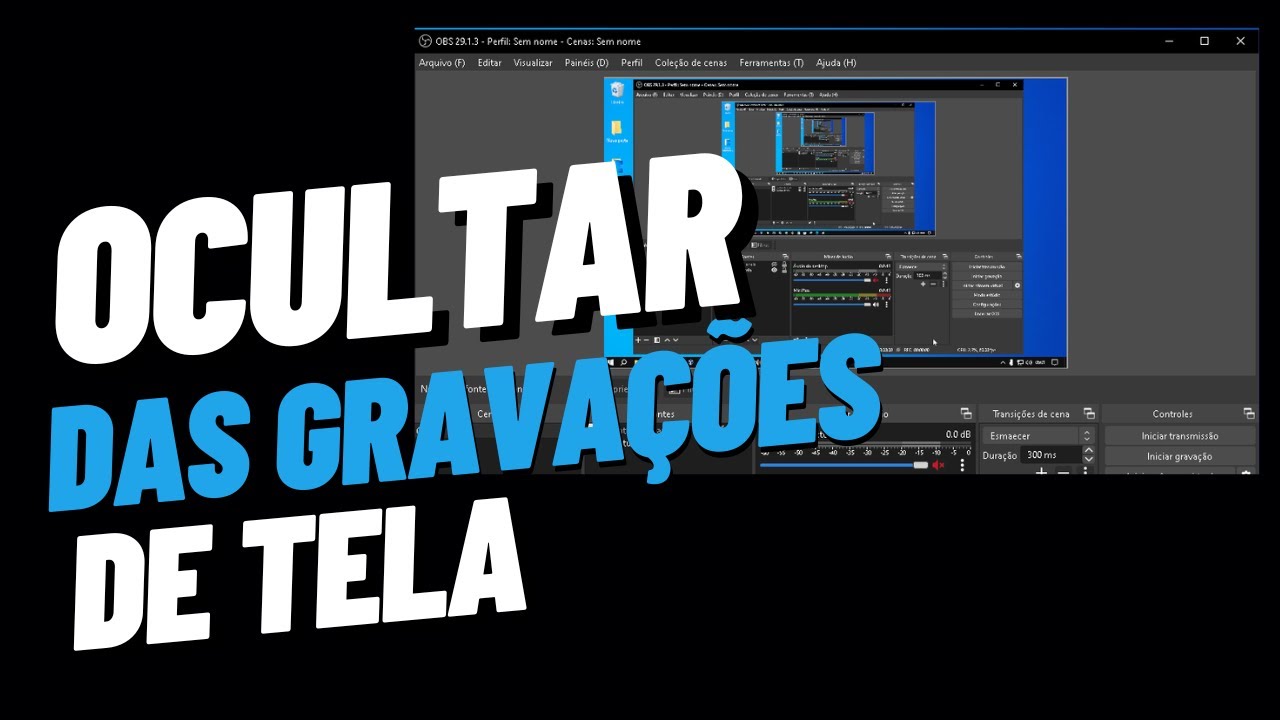 Como Ocultar O OBS Studio Das Gravações De Tela - YouTube