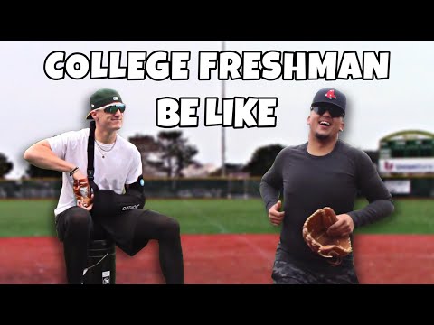 College Freshman Be Like