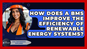 How Does A BMS Improve The Efficiency Of Renewable Energy Systems? - Civil Engineering Explained