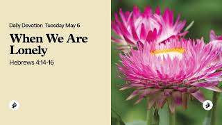 When We Are Lonely – Daily Devotional