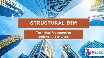 BIM FOR STRUCTURAL ENGINEERS | TECH TALK | SUJISHA | BIMLABS ENGINEERING SERVICES PVT.LTD
