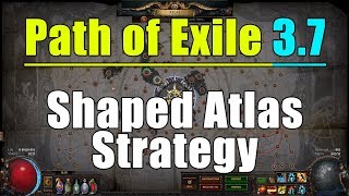 Path of Exile 3.7 Shaped Atlas Strategy