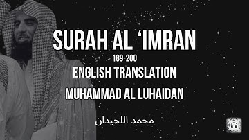 Surah Al-Imran, 189-200 (سورة آل عمران) | English Translation | Muhammad Al Luhaidan (محمد اللحيدان)
