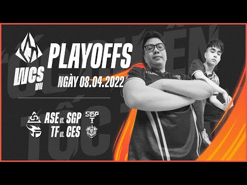 WCS VN Regular Season - Vòng Playoffs ngày 1 tuần 2: ASE vs SGP | TF vs CES