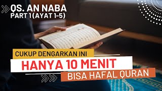 Cukup Dengarkan ini, Hanya 10 Menit Bisa Hafal Quran | Menghafal Surat An Naba 1-5