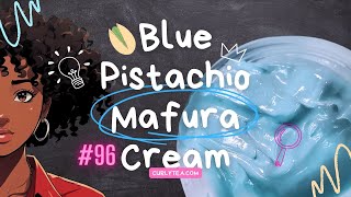 96: Blue Pistachio Mafura Cream - Get SOFT skin quickly! | #Skincare made with Butterfly Pea Flower