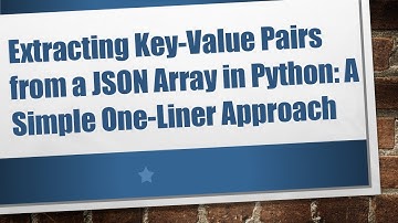 Extracting Key-Value Pairs from a JSON Array in Python: A Simple One-Liner Approach