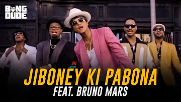 Jiboney ki pabona feat. Bruno Mars | Mash up | Bong Dude