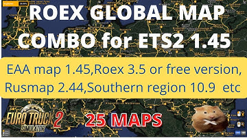 ETS2 1.45 ROEX GLOBAL COMBO             25 MAPS