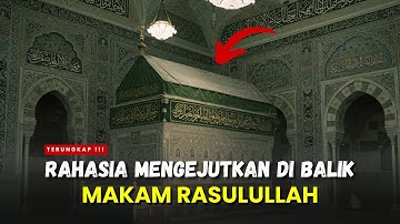 MERINDING ‼️ ADA APA DI DALAM MAKAM RASULULLAH? INILAH FAKTA YANG JARANG DIUNGKAP - SEJARAH ISLAM