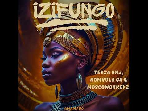 Tebza BHJ, Nomvula SA & MOSCOWONkeyz - Izifungo