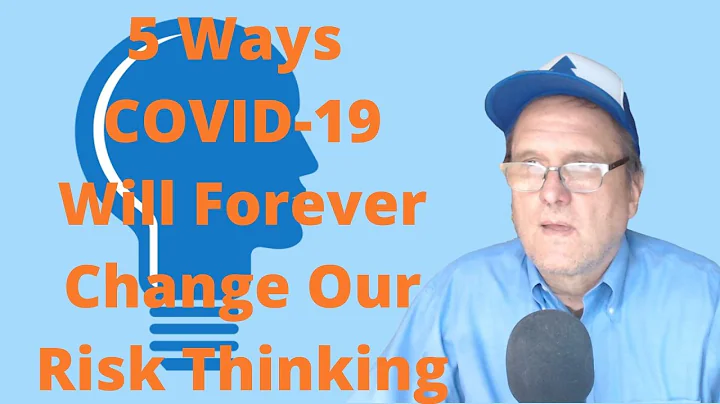 5 Ways COVID 19 Will Forever Change Our Risk Think...
