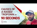 Causes of a raised Troponin in 90 seconds