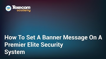 How To Set A Banner Message On A Texecom Premier Elite Security System