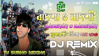 Badshah O Badshah Dj Remix Fully Hard Bass Mix Ultra Matal Dance Mix 2025 Dj Subho Mixing
