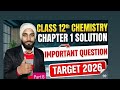 Class 12th Chemistry Chapter 1 Solution Most Important Question Part 6