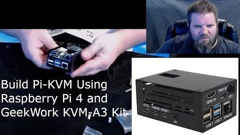 1. Building a IP KVM with Raspberry Pi 4 and GeekWorm KVM-A3 Kit - Physical Assembly (Part 1 of 4)