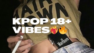 [Playlist] Kpop 18+ vibes ❤️‍🔥