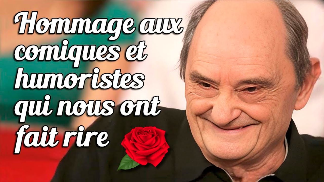 Les comiques et humoristes disparus - Hommage aux comiques et humoristes disparus