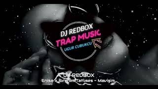 Enisa x İbrahim Tatlıses - Mavişim (DJ REDBOX Remix)