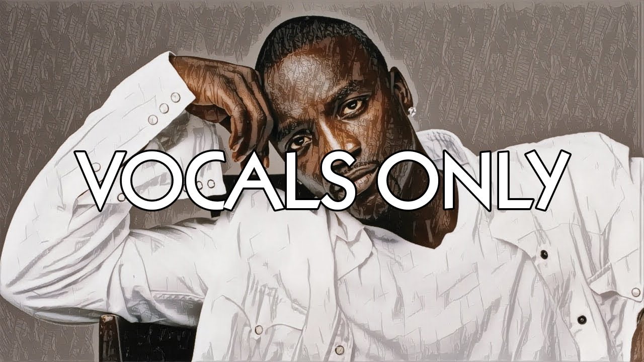 Akon - Lonely - Vocals only