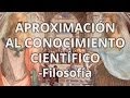 Aproximación al conocimiento científico - Filosofía - Educatina