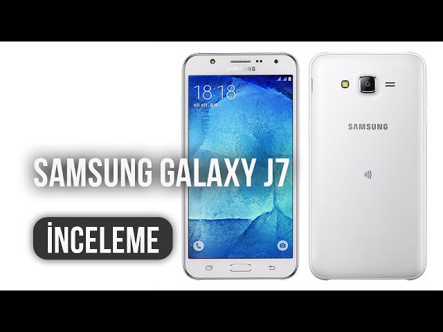 Samsung Galaxy J7 İncelemesi - YouTube