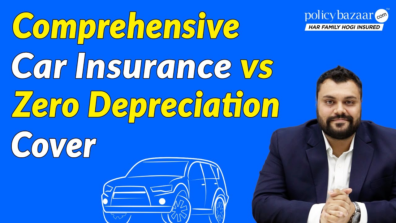 comprehensive-car-insurance-or-zero-depreciation-cover-what-should-you